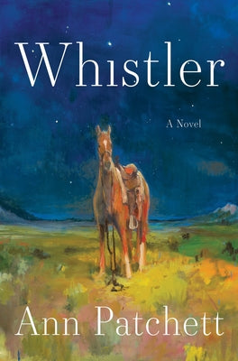 Whistler by Patchett, Ann book cover
