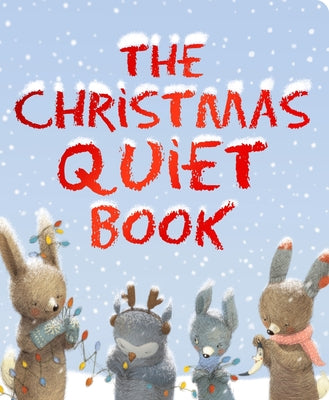 The Christmas Quiet Book: A Christmas Holiday Book for Kids by Deborah Underwood book cover