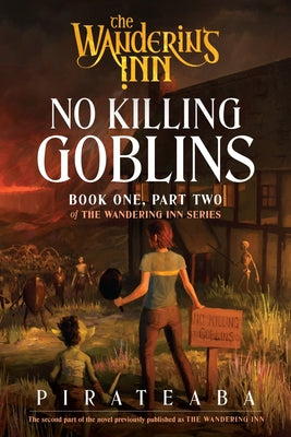 No Killing Goblins: Book One, Part Two of the Wandering Inn Series by Pirateaba book cover