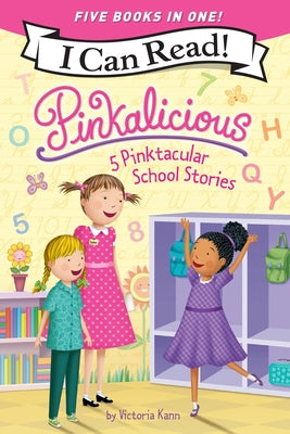 Pinkalicious: 5 Pinktacular School Stories: Pinkalicious and the Pinkamazing Little Library, Kindergarten Fun, Pinkie Promise, Planet Pink, School Rul by Victoria Kann book cover