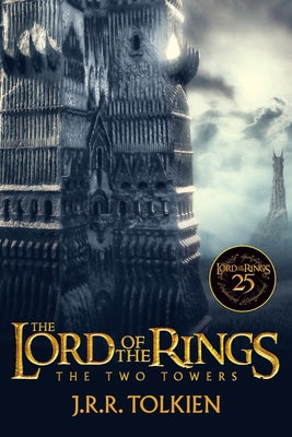 The Two Towers 25th Anniversary [Movie Tie-In]: Being the Second Part of the Lord of the Rings by J. R. R. Tolkien book cover