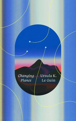 Changing Planes: Stories by Le Guin, Ursula K. book cover