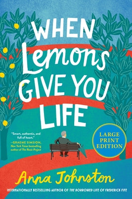 When Lemons Give You Life: A Novel (Large Print) by Johnston, Anna book cover