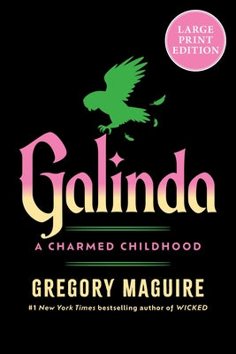 Galinda: A Charmed Childhood (Large Print) by Gregory Maguire book cover