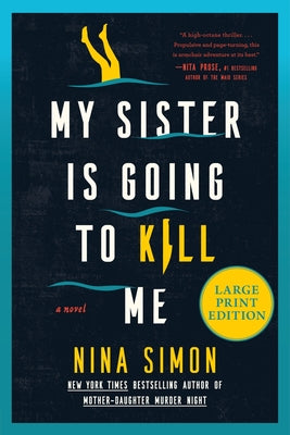 My Sister Is Going to Kill Me: A Novel (Large Print) by Simon, Nina book cover