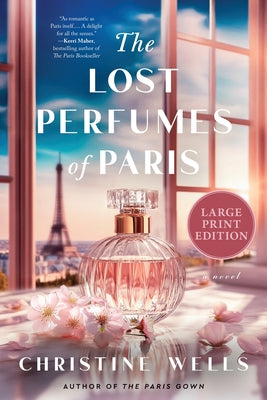 The Lost Perfumes of Paris: A Novel (Large Print) by Christine Wells book cover