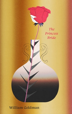 The Princess Bride: S. Morgenstern's Classic Tale of True Love and High Adventure by William Goldman book cover