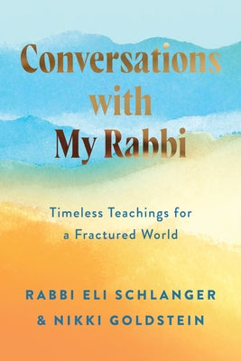 Conversations with My Rabbi: Timeless Teachings for a Fractured World by Schlanger, Rabbi Eli book cover