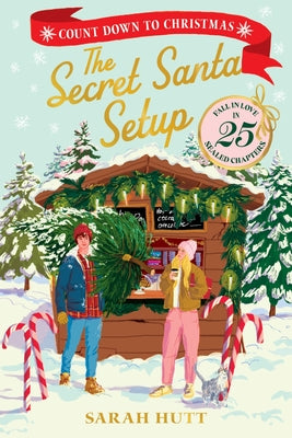 The Secret Santa Setup: Count Down to Christmas with 25 Sealed Chapters by Sarah Hutt book cover
