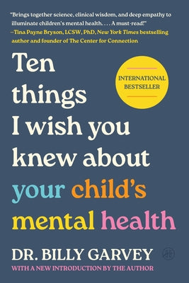 Ten Things I Wish You Knew about Your Child's Mental Health by Billy Garvey book cover