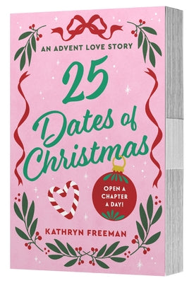 25 Dates of Christmas: An Advent Love Story by Kathryn Freeman book cover