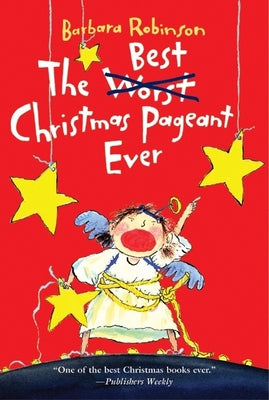 Book cover of The Best Christmas Pageant Ever: A Christmas Holiday Book for Kids by Robinson, Barbara