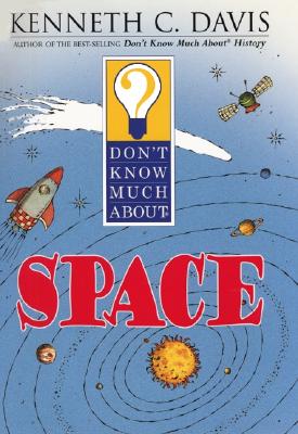 Book cover of Don't Know Much about Space by Davis, Kenneth C.