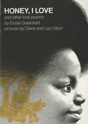 Book cover of Honey, I Love and Other Love Poems: And Other Love Poems by Greenfield, Eloise