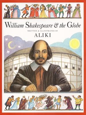 Book cover of William Shakespeare & the Globe by Aliki