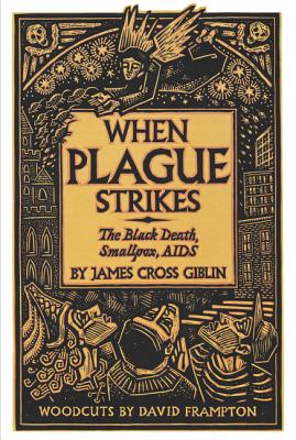 Book cover of When Plague Strikes: The Black Death, Smallpox, AIDS by Giblin, James Cross