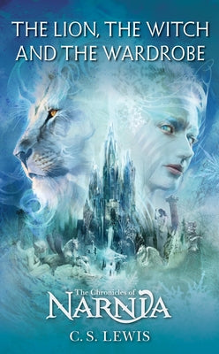 Book cover of The Lion, the Witch and the Wardrobe by Lewis, C. S.