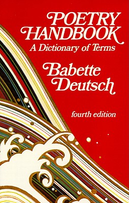 Book cover of Poetry Handbook: A Dictionary of Terms (Revised) by Deutsch, Babette