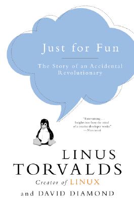Book cover of Just for Fun: The Story of an Accidental Revolutionary by Torvalds, Linus