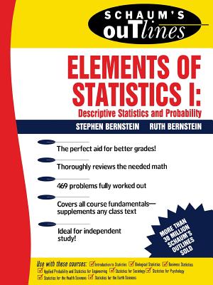 Book cover of Schaum's Outline of Elements of Statistics I: Descriptive Statistics and Probability by Bernstein, Stephen
