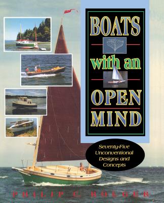 Book cover of Boats with an Open Mind: Seventy-Five Unconventional Designs and Concepts by Bolger, Philip C.