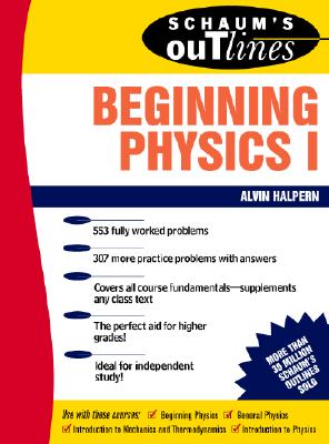 Book cover of Schaum's Outline of Beginning Physics I: Mechanics and Heat by Halpern, Alvin