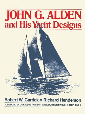 Book cover of John G. Alden and His Yacht Designs by Carrick, Robert W.