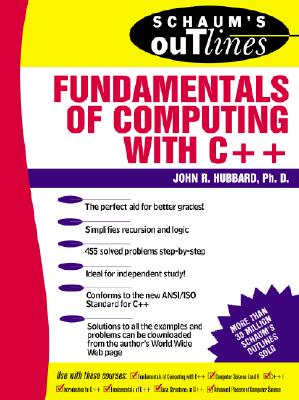 Book cover of Schaum's Outline of Fundamentals of Computing with C++ by Hubbard, John R.