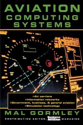Book cover of Aviation Computing Systems by Gormley, Mal