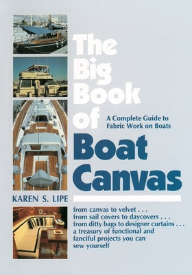Book cover of The Big Book of Boat Canvas: A Complete Guide to Fabric Work on Boats by Lipe, Karen