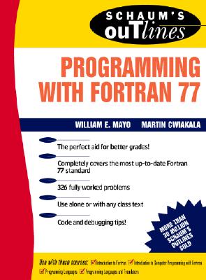 Book cover of Schaum's Outline of Programming with FORTRAN 77 by Mayo, Willam E.