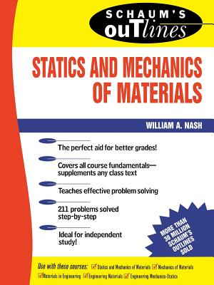 Book cover of Schaum's Outline of Statics and Mechanics of Materials by Nash, William
