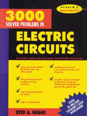 Book cover of 3,000 Solved Problems in Electrical Circuits by Nasar, Syed a.