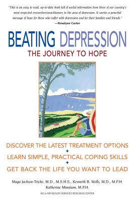 Book cover of Beating Depression: The Journey to Hope by Jackson-Triche, Maga