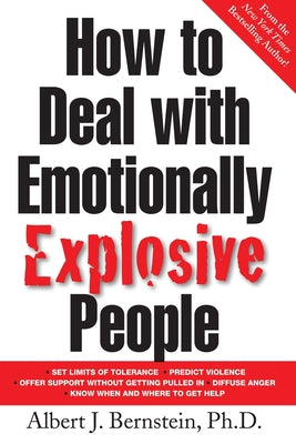 Book cover of How to Deal with Emotionally Explosive People by Bernstein, Albert J.