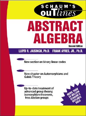 Book cover of Schaum's Outline of Abstract Algebra by Jaisingh, Lloyd R.