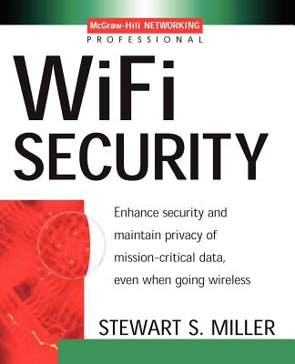 Book cover of Wi-Fi Security by Miller, Stewart S.