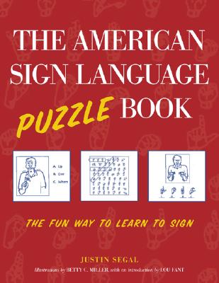 Book cover of The American Sign Language Puzzle Book: The Fun Way to Learn to Sign by Segal, Justin