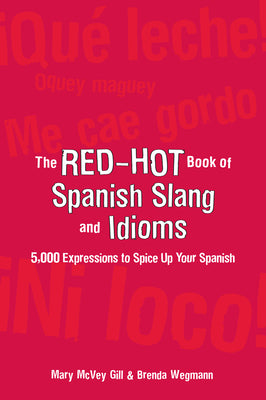Book cover of The Red-Hot Book of Spanish Slang: 5,000 Expressions to Spice Up Your Spainsh by McVey Gill, Mary