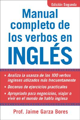 Book cover of Manual Completo de los Verbos en Ingles by Garza Bores, Jamie