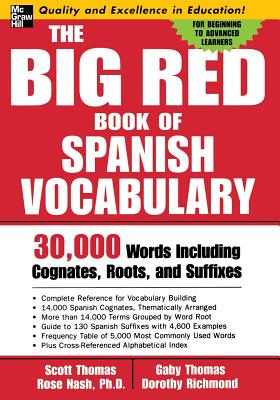 Book cover of The Big Red Book of Spanish Vocabulary: 30,000 Words Through Cognates, Roots, and Suffixes by Thomas, Scott