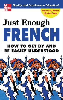 Book cover of Just Enough French by Ellis, D. L.