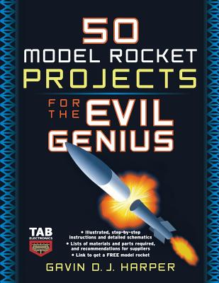 Book cover of 50 Model Rocket Projects for the Evil Genius by Harper, Gavin D. J.