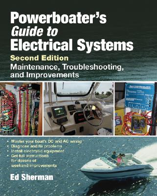 Book cover of Powerboater's Guide to Electrical Systems: Maintenance, Troubleshooting, and Improvements by Sherman, Edwin R.