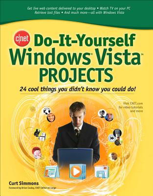 Book cover of Cnet Do-It-Yourself Windows Vista Projects: 24 Cool Things You Didn't Know You Could Do! by Simmons, Curt