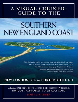 Book cover of A Visual Cruising Guide to the Southern New England Coast: Portsmouth, Nh, to New London, CT by Bildner, James L.