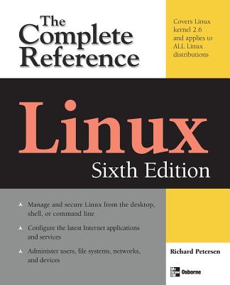 Book cover of Linux: The Complete Reference, Sixth Edition by Petersen, Richard