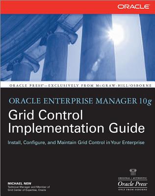 Book cover of Oracle Enterprise Manager 10g Grid Control Implementation Guide by New, Michael