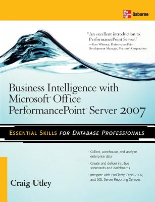 Book cover of Business Intelligence with Microsoft(r) Office Performancepoint(tm) Server 2007 by Utley, Craig