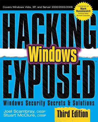 Book cover of Hacking Exposed Windows: Microsoft Windows Security Secrets and Solutions, Third Edition by Scambray, Joel